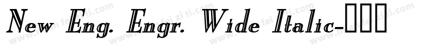 New Eng. Engr. Wide Italic字体转换